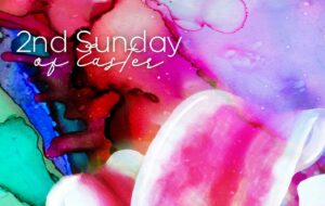 2nd Sunday of Easter – Giving Thomas a Little Grace—He is Us