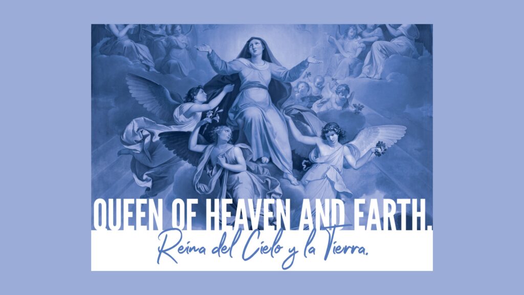 The Assumption of the Blessed Virgin Mary – August 15th
