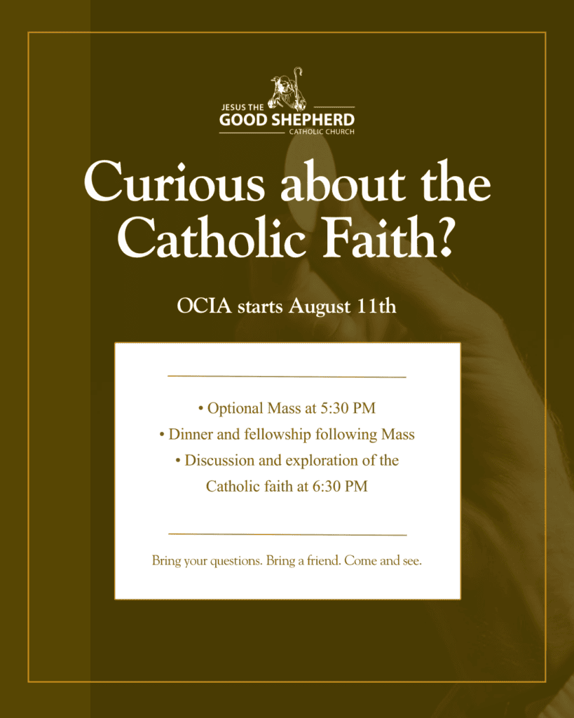 Curious About the Catholic Faith? Join Us for OCIA Beginning August 11