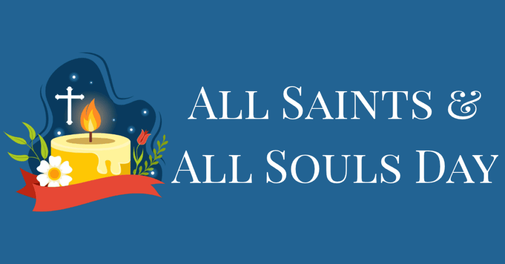 All Saints & All Souls Schedule and Events