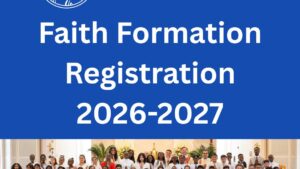 Registration for Faith Formation is now OPEN