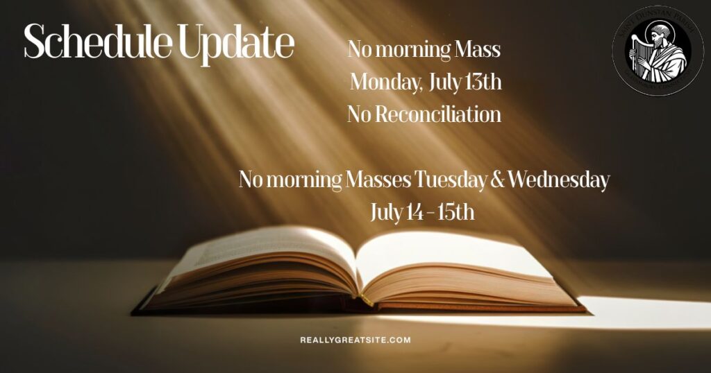 Schedule Update July 13 – 15th