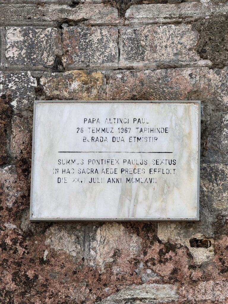 A plaque in Turkish and Latin recording that Pope Paul VI prayed here on July 26, 1967