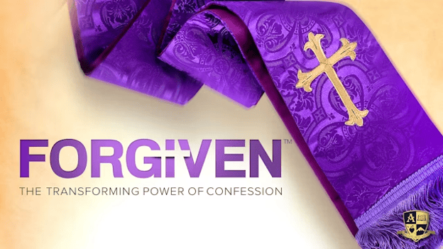 “Forgiven, The Transforming Power of Confession”