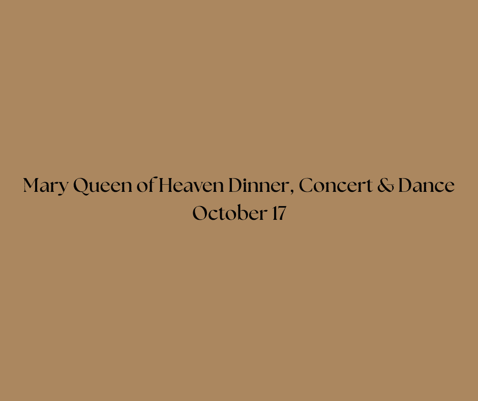 Mary Queen of Heaven Dinner, Concert & Dance