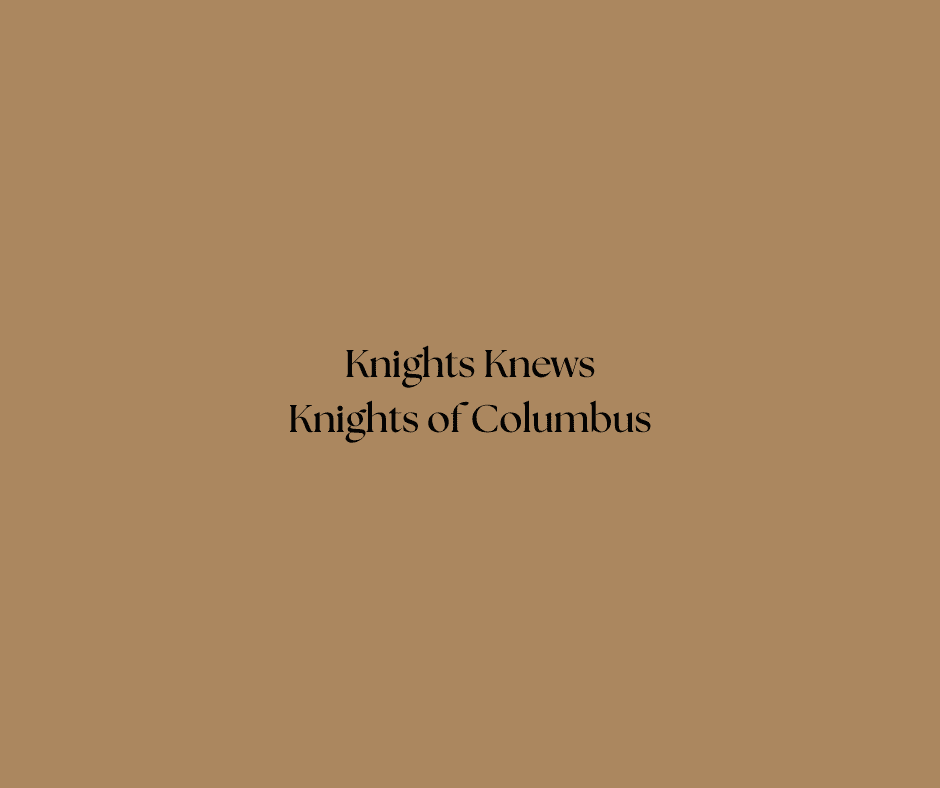 Knights Knews-Knights of Columbus
