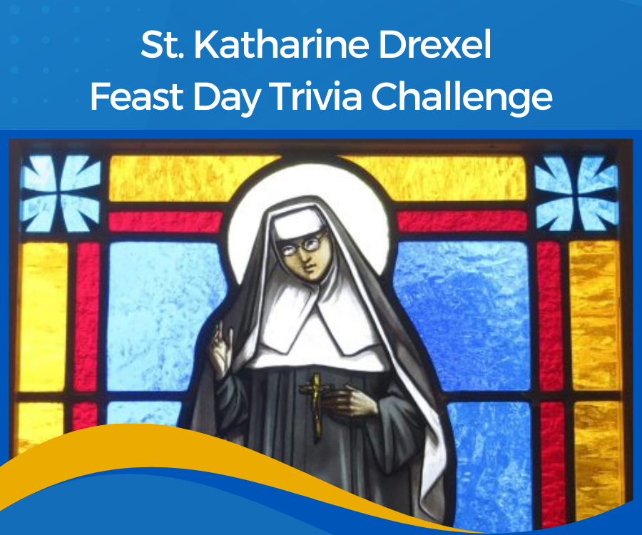St. Katharine Drexel Feast Day Trivia Challenge