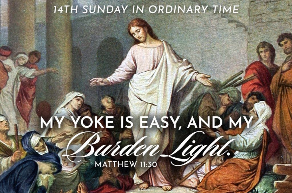 The 15th Sunday in Ordinary Time. My yoke is easy and my burden light. Matthew 11:30