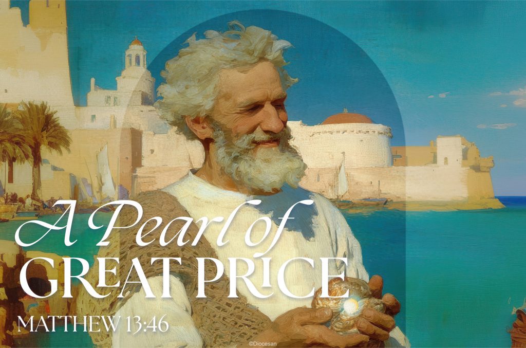 Sermon. Preaching. Homily. A pearl of great price. 17th Sunday in Ordinary Time. Matthew 13:46