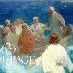 Take Courage. Matthew 14:27. The 19th Sunday in Ordinary Time. Homily, Gospel, sermon, preaching, priest, pastor, preacher.