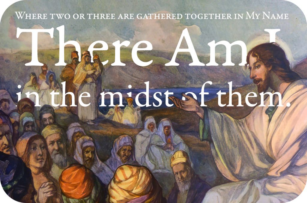 The 23rd Sunday in Ordinary Time. Where two or three are gathered together in my name, there am I in the midst of them. Matthew 18:20. Preist, pastor, preacher, homily, sermon, preaching. Gospel reading, Church, Mass, Sunday message.