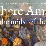 The 23rd Sunday in Ordinary Time. Where two or three are gathered together in my name, there am I in the midst of them. Matthew 18:20. Preist, pastor, preacher, homily, sermon, preaching. Gospel reading, Church, Mass, Sunday message.