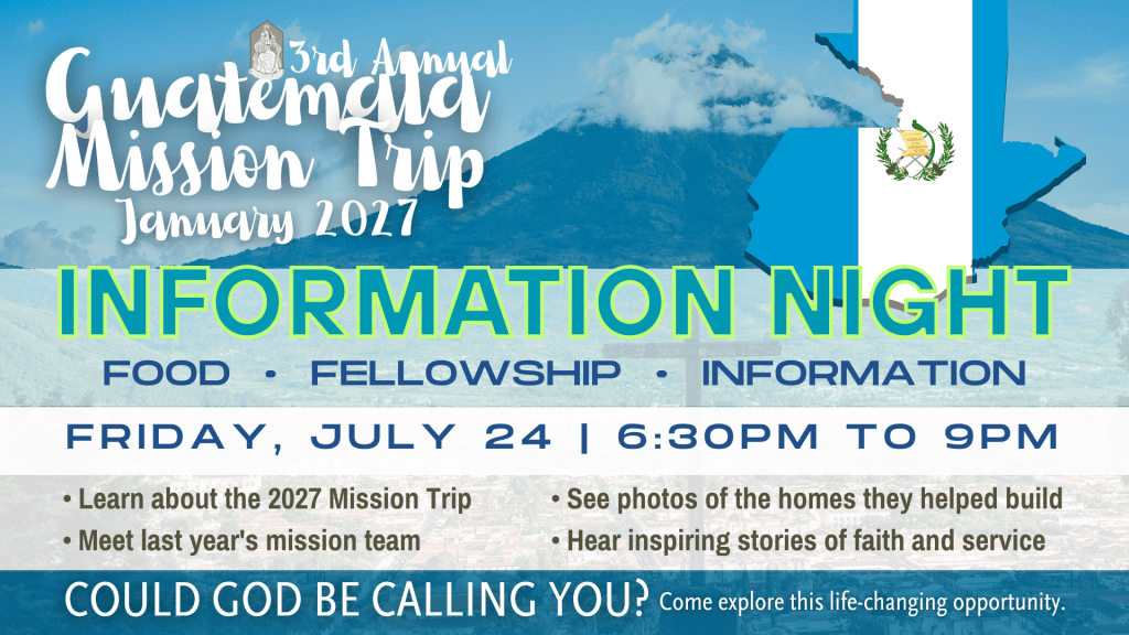 Guatemala Mission Trip Info Night – 7/24