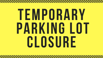 Parking Lot Closure at St. Charles