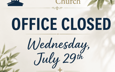Church Office Closed July 29 – Staff Retreat