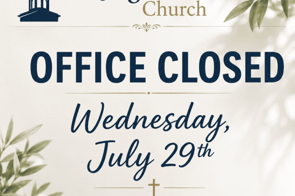 Church Office Closed July 29 – Staff Retreat