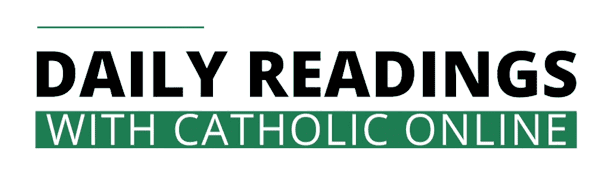 Daily Reading Daily Readings with Catholic Online