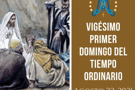 Vigésimo Primer Domingo del Tiempo Ordinario