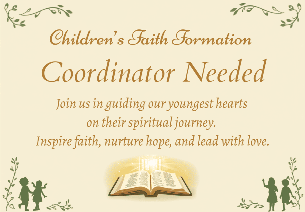Children’s Faith Formation Coordinator Needed